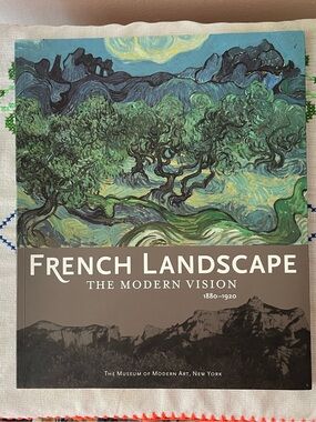 French Landscape: The Modernist Vision 1880-1920 Kirk Varnedoe